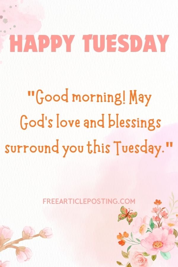 Good morning happy Tuesday god bless you